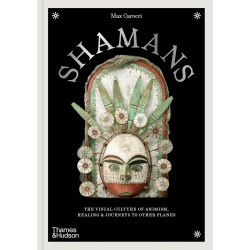 Shamans: The visual culture of animism, healing and journeys to other planes