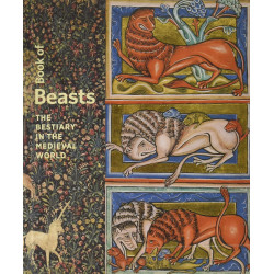 Book of Beasts: The Bestiary in the Medieval World