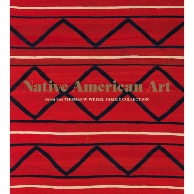 Native American Art from the Thomas W. Weisel Family Collection