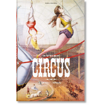 The Circus. 1870s-1950s