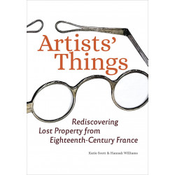 Artists' Things: Rediscovering Lost Property from Eighteenth-Century France