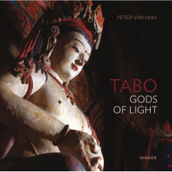 Tabo: Gods of Light. The Indo-Tibetan Masterpiece Tabo: Gods of Light. The Indo-Tibetan Masterpiece