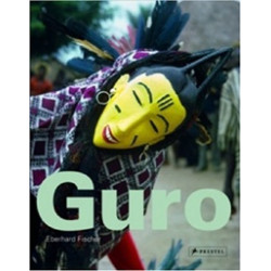 Guro. Masks, Performances, and Master Carvers in Ivory Coast