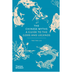 The Chinese Myths: A Guide to the Gods and Legends