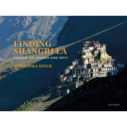 Finding Shangri-la: Visions of Ladakh and Spiti