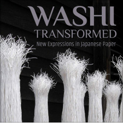 Washi Transformed: New Expressions in Japanese Paper