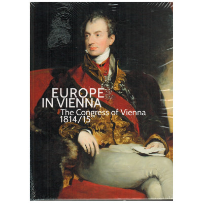 Europe in Vienna: The Congress of Vienna 1814/15
