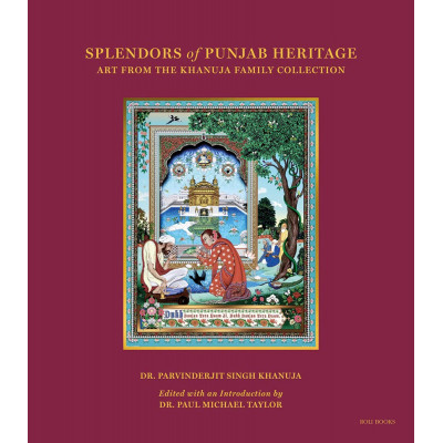Splendors of Punjab Heritage: Art from the Khanuja Family Collection
