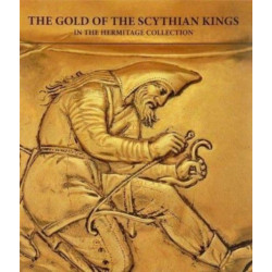 The Gold of the Scythian Kings in the Hermitage Collection