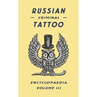 Russian Criminal Tattoo Encyclopaedia vol. 3