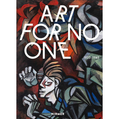 Art for No One 1933-1945