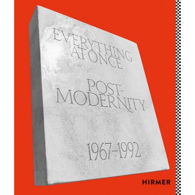 Everything at Once: Postmodernity 1967 - 1992 Everything at Once: Postmodernity 1967 - 1992