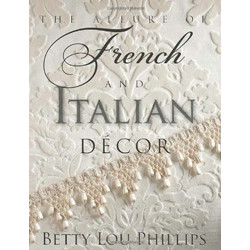Allure of French & Italian Decor