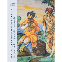 Maiolica in Renaissance Venice Maiolica in Renaissance Venice