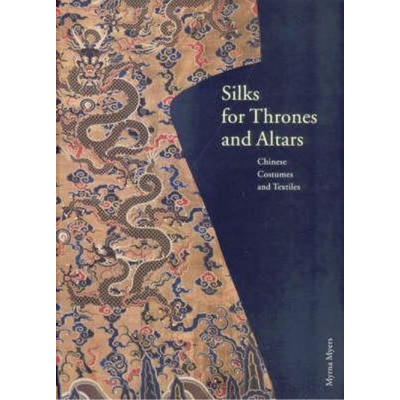 Silk for Thrones and Altars: Chinese Costumes and Textiles from the Liao Through the Qing Dynasty