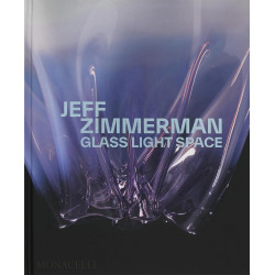 Jeff Zimmerman: Glass Light Space Jeff Zimmerman: Glass Light Space