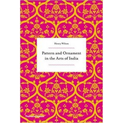 Pattern and Ornament in the Arts of India
