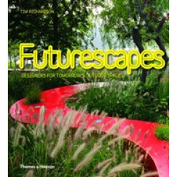 Futurescapes: Designers for Tomorrow's Outdoor Spaces
