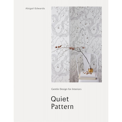 Quiet Pattern: Gentle Design for Interiors