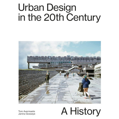 Urban Design in the 20th Century - A History