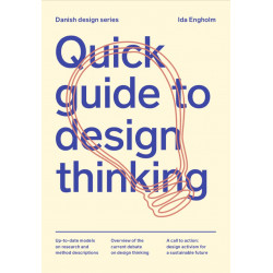 Quick Guide to Design Thinking (Danish design series)