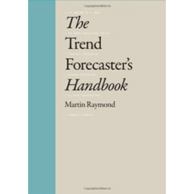 The Trend Forecaster's Handbook