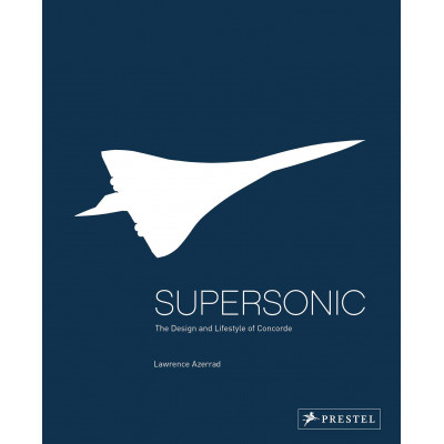 Supersonic: Design and Lifestyle of Concorde