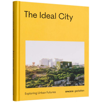 The Ideal City: Exploring Urban Futures