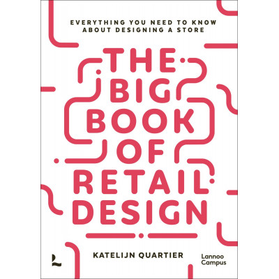 The Big Book of Retail Design: Everything You Need to Know About Designing a Store