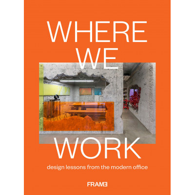 Where We Work: Design Lessons from the Modern Office