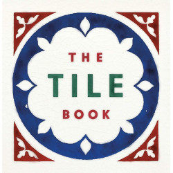 The Tile Book: History - Pattern - Design