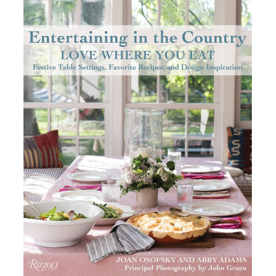 Entertaining in the Country. Love Where You Eat