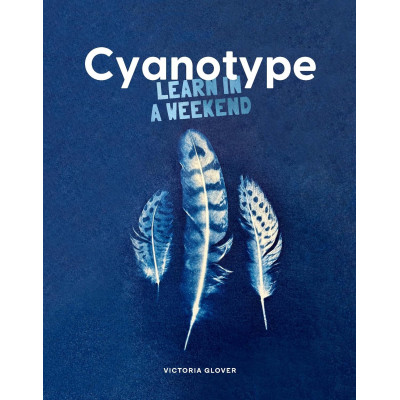Cyanotype: Learn in a Weekend