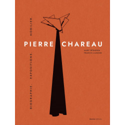 Pierre Chareau. Volume 1: Biographie. Expositions. Mobilier.
