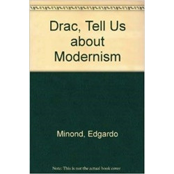 Drac, Tell Us about Modernism