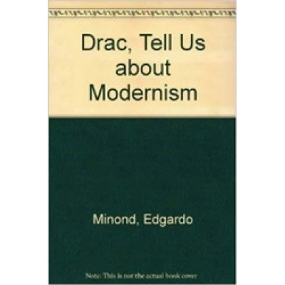 Drac, Tell Us about Modernism