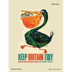 Keep Britain Tidy: and Other Posters from the Nanny State