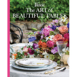 The Art of Beautiful Tables: A treasury of inspiration and ideas for anyone who loves gracious entertaining