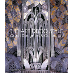 The Art Deco Style: Great Designers & Collectors The Art Deco Style: Great Designers & Collectors
