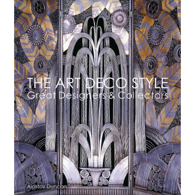 The Art Deco Style: Great Designers & Collectors The Art Deco Style: Great Designers & Collectors