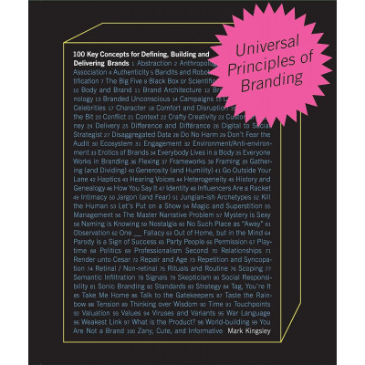 Universal Principles of Branding: 100 Key Concepts for Defining, Building, and Delivering Brands