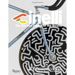 Cinelli: the Art and Design of the Bicycle