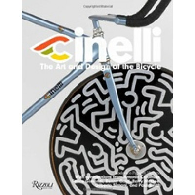 Cinelli: the Art and Design of the Bicycle