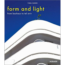 Form And Light: From Bauhaus To Tel Aviv