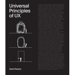 Universal Principles of UX: 100 Timeless Strategies to Create Positive Interactions between People and Technology