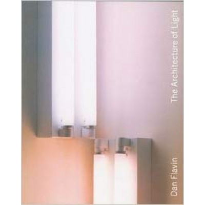 Dan Flavin: The Architecture of Light (Уценка)