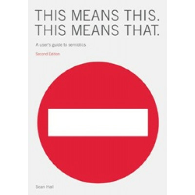 This Means This, This Means That Second edition