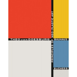 Theo van Doesburg: Principles of Neo-Plastic Art: Bauhausbucher 6