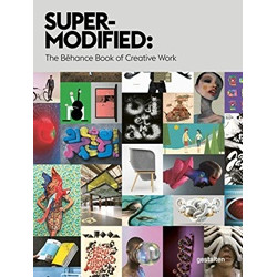 Super-Modified: The Behance Book of Creative Work