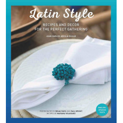 Latin style. Recipes and decor for perfect gathering